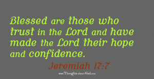 Blessed are those. Jeremiah 17:7